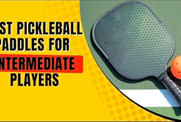 Best Pickleball Paddles for Intermediate Players- Best Pickleball Paddles for Spin 2022