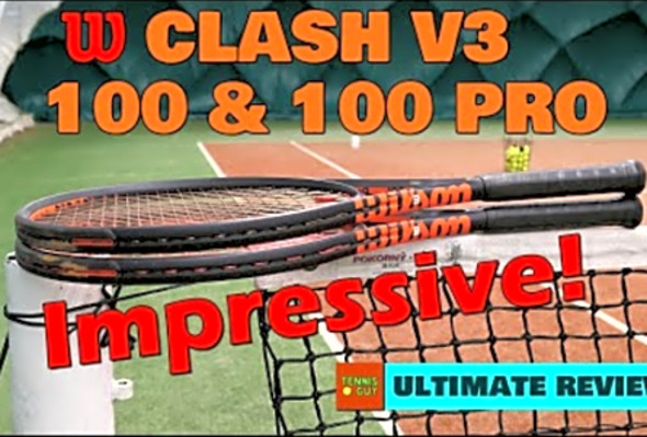 Wilson Clash V3 100 &amp; 100 PRO Ultimate Review - Impressive!
