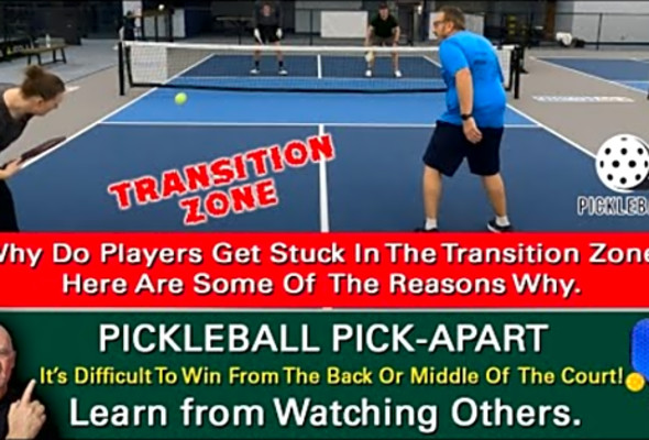 Pickleball! Stuck In The Transition Zone? Here Are Three Reasons Why Players Can&#039;t Move Forward!