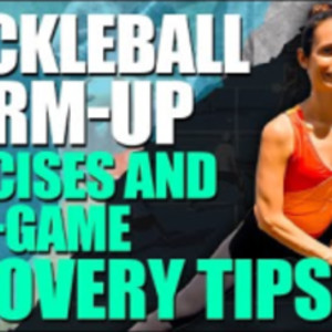 7 Pickleball Warm-up Exercises and Post-game Recovery Tips!