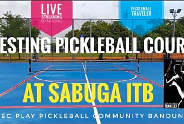 Live! PICKLEBALL TRAVELER AT SABUGA ITB BANDUNG #pickleballindonesia