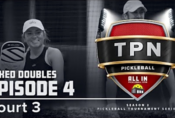 Thursday Premier Night - S2:E4 Mixed Doubles - All In Pickleball Gym - Court 3