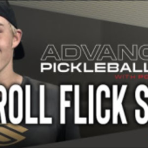 The ROLL FLICK in Pickleball! Why to Learn This Shot NOW - Advanced Pick...