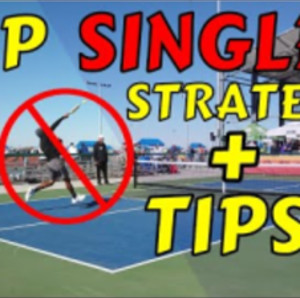 Learn The BEST Singles Strategies Tips For ALL Levels - Briones Pickleball