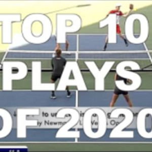 TOP 10 PICKLEBALL PLAYS OF 2020