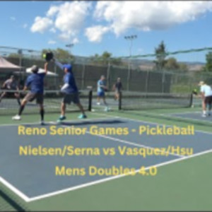 Reno Senior Games - Pickleball Mens Doubles 4.0 Nielsen/Serna vs Vasquez...