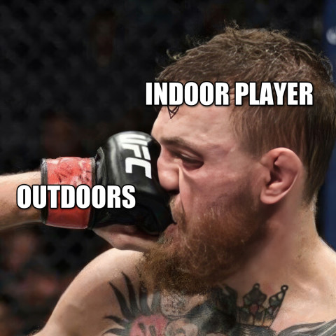 Indoor Player vs Outdoors