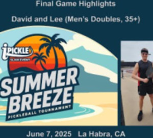 Final Game Highlights: David/Lee (Men&#039;s Doubles) Summer Breeze Picklebal...
