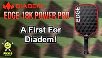 Diadem Edge 18K Power Pro Pickleball Paddle Review