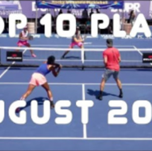 Top 10 Pickleball Plays of August 2021