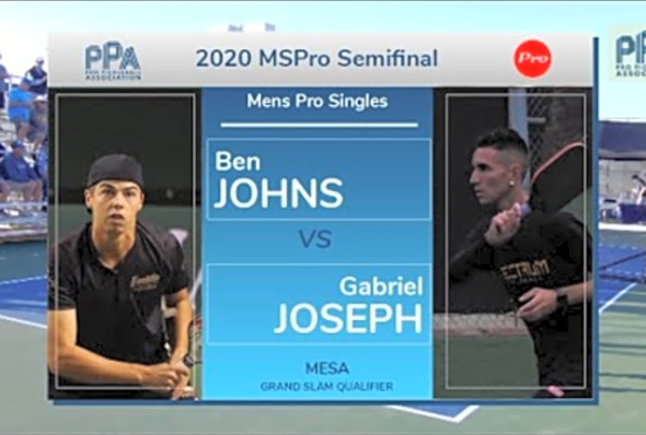 2020 PPA Mesa Qualifier MSPro Semifinal Ben Johns v Gabriel Joseph