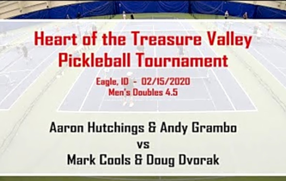 2020 Heart of the Treasure Valley Pickleball - 4.5 Men&#039;s Double - Hutchings/Grambo vs Cools/Dvorak