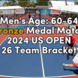 MEN&#039;S AGE: 60-64 Bronze Medal Pickleball Match - US OPEN 2024