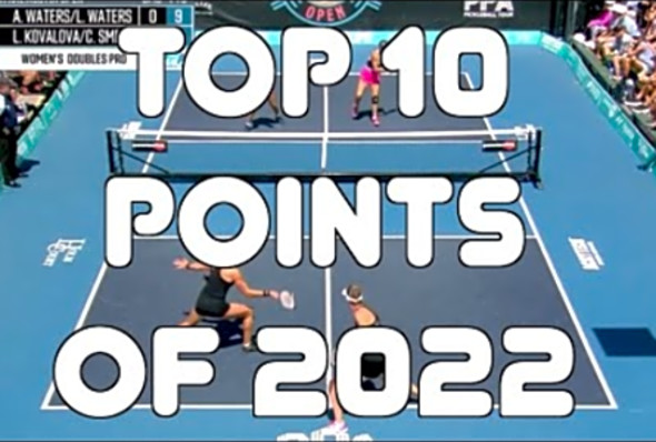 TOP 10 PICKLEBALL POINTS OF THE YEAR 2022