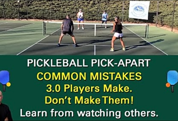 Common Mistakes 3.0 Pickleball Players Make! Learn from Watching!