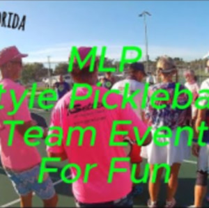 MLP Style Pickleball Team Fun Day - Four MXD Teams - Round One: &quot;Respons...