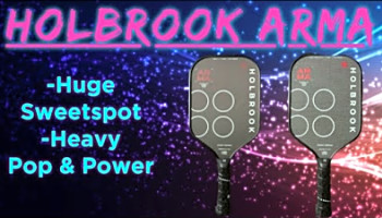Holbrook ARMA - Pickleball Paddle Review - Power paddle with a HUGE Sweetspot
