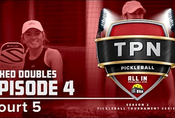 Thursday Premier Night - S2:E4 Mixed Doubles - All In Pickleball Gym - Court 5