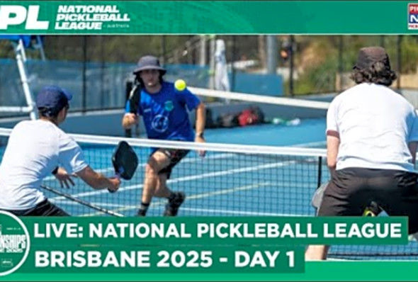 NPL Championship Brisbane 2025, DAY 1 LIVE: Australias Biggest Pickleball Showdown - PWR 700 Event