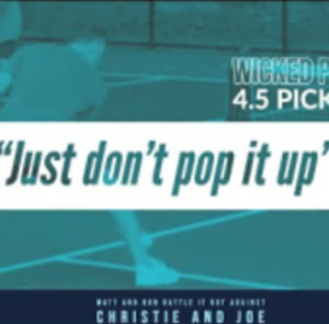 4.5 pickleball - Just don&#039;t pop the ball up