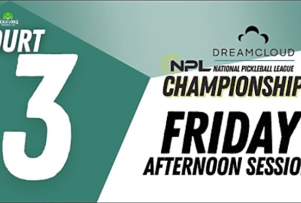 Friday PM Court 03 Cincinnati DreamCloud National Pickleball League Championships