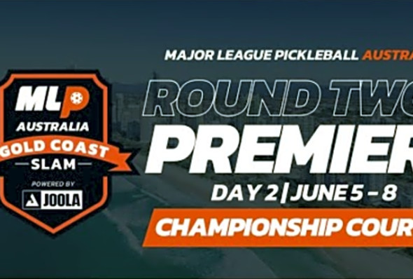 MLP Australia: Gold Coast Pickleball Slam - Premier Round Two (Day 2)