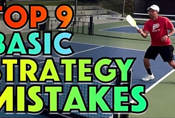 Top 9 Basic Pickleball STRATEGY Mistakes &amp; How To Fix Them