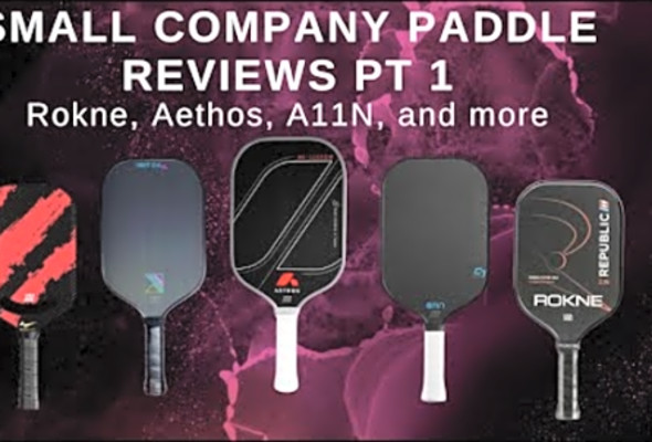 Pickleball Paddle Reviews for Small Companies Pt. 1: Aethos, Rokne, A11N, and Kamikaze