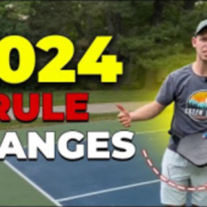 2024 Pickleball Rule Changes - Significant Changes to Know