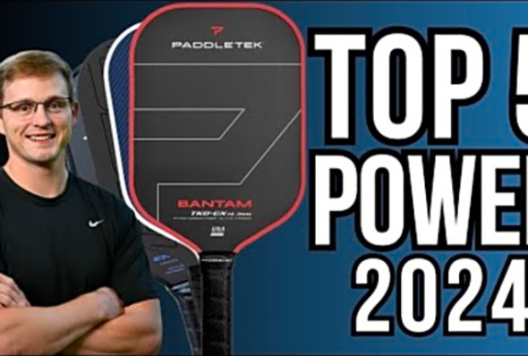 Top 5 Pickleball Paddles for POWER 2024