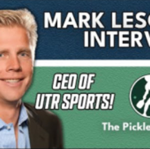 Meet the Man Changing Pickleball Forever - Mark Leschly Interview