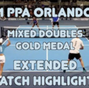EXTENDED Match Highlights - PPA Orlando Cup Mixed Gold - Newman/Parentea...