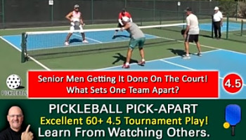Pickleball! 60 Senior Men Bring The Heat! 4.5 Gold Medal Match! Lots To Learn No Matter Your Age!