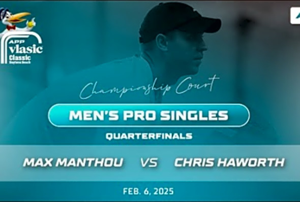 2025 APP Vlasic Classic Daytona Beach - Manthou vs. Haworth - Men&#039;s Pro Singles Quarterfinals