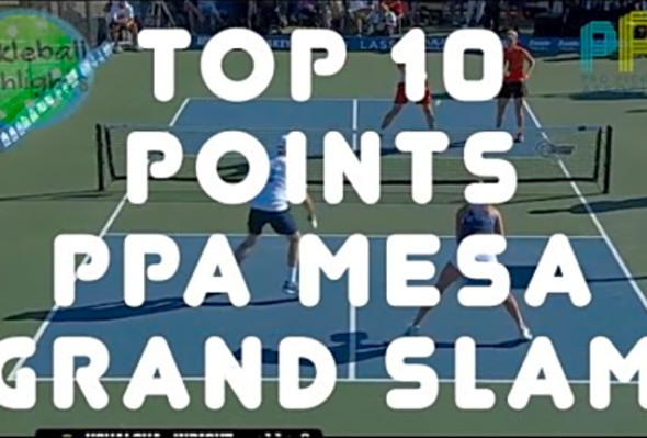 TOP 10 POINTS - PPA Mesa Grand Slam 2021
