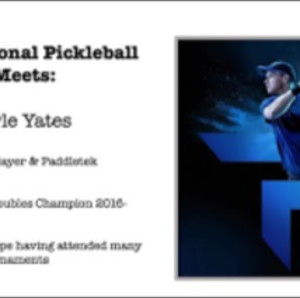 International Pickleball Meets Kyle Yates