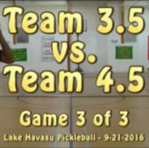 Team 3.5 vs Team 4.5 game 3 of 3 Lake Havasu Pickleball