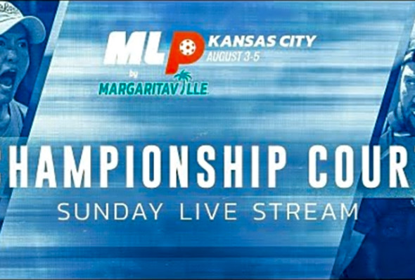 MLP Kansas City by Margaritaville Pickleball Tournament (Championship Court)