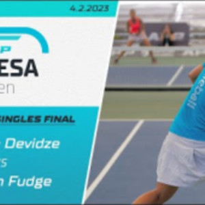 2023 APP Mesa Open Women&#039;s Singles Final - Fudge vs. Devidze