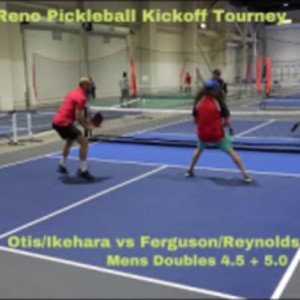 Reno Pickleball Kickoff Tournament Men&#039;s Doubles 4.5 - 5.0 Otis/Ikehara ...