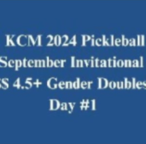 KCM 2024 Pickleball September Invitational $$ 4.5 Gender Doubles Day #1