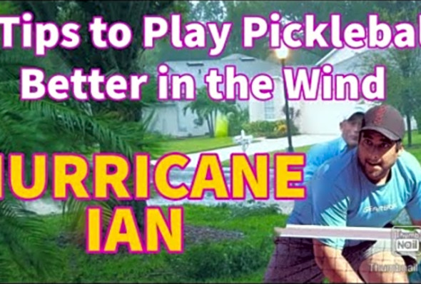 3 Tips to Play Pickleball in the WIND Better: HURRICANE IAN