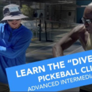 Pickleball Clinic - The &quot;Dive&quot; Shot &amp; Mashup, Advanced Intermediate Leve...