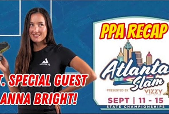 UNBELIEVABLE Comebacks, Upsets, and MORE with special guest Anna Bright! PPA Atlanta Recap!