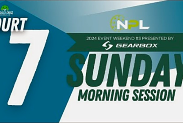 Sunday AM Court 7 - Cincinnati, OH - National Pickleball League 2024 Weekend #3 SunAMC7