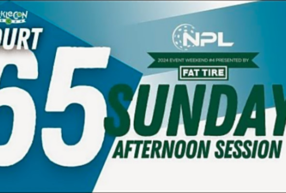 Sunday PM Court 65 - Kansas City, MO National Pickleball League 2024 Presented by Fat Tire - C65