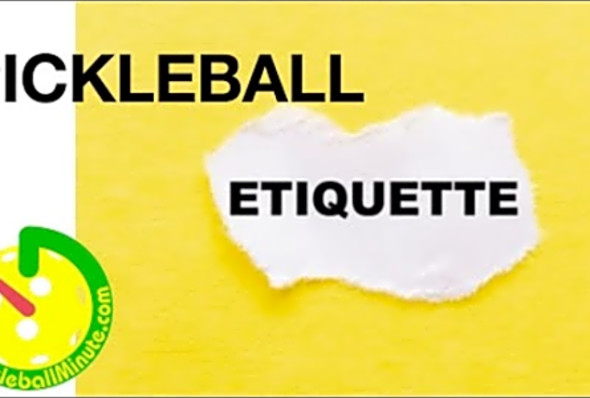 Pickleball Etiquette - Pickleball Minute