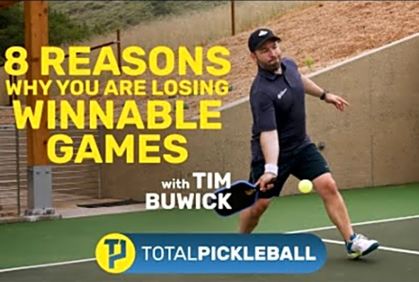 8 Reasons why you are losing winnable games in pickleball with Coach Tim Buwick