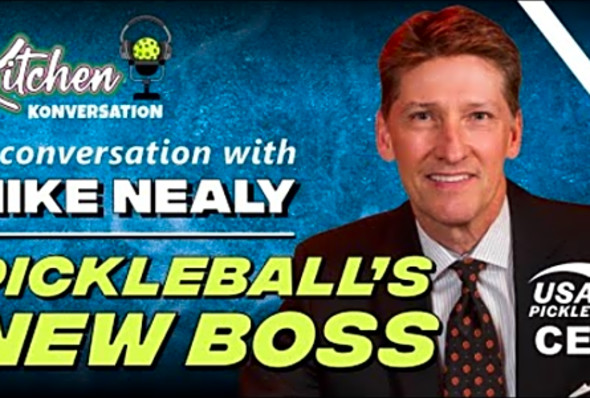 Kitchen Konversation with Mike Nealy: Pickleball&#039;s New Boss