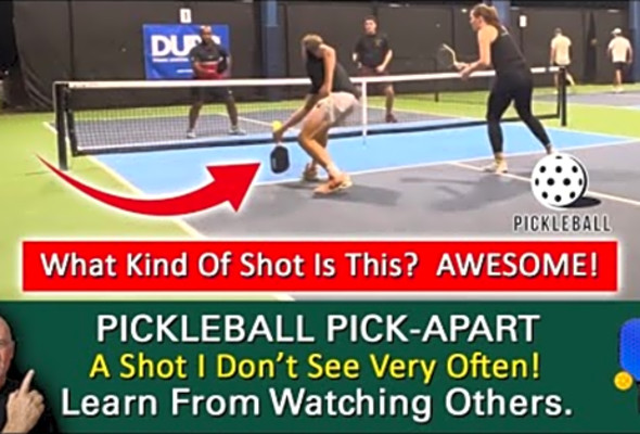 Pickleball! Do You Have This Shot In Your Bag Of Tricks? Learn By Watching Others!